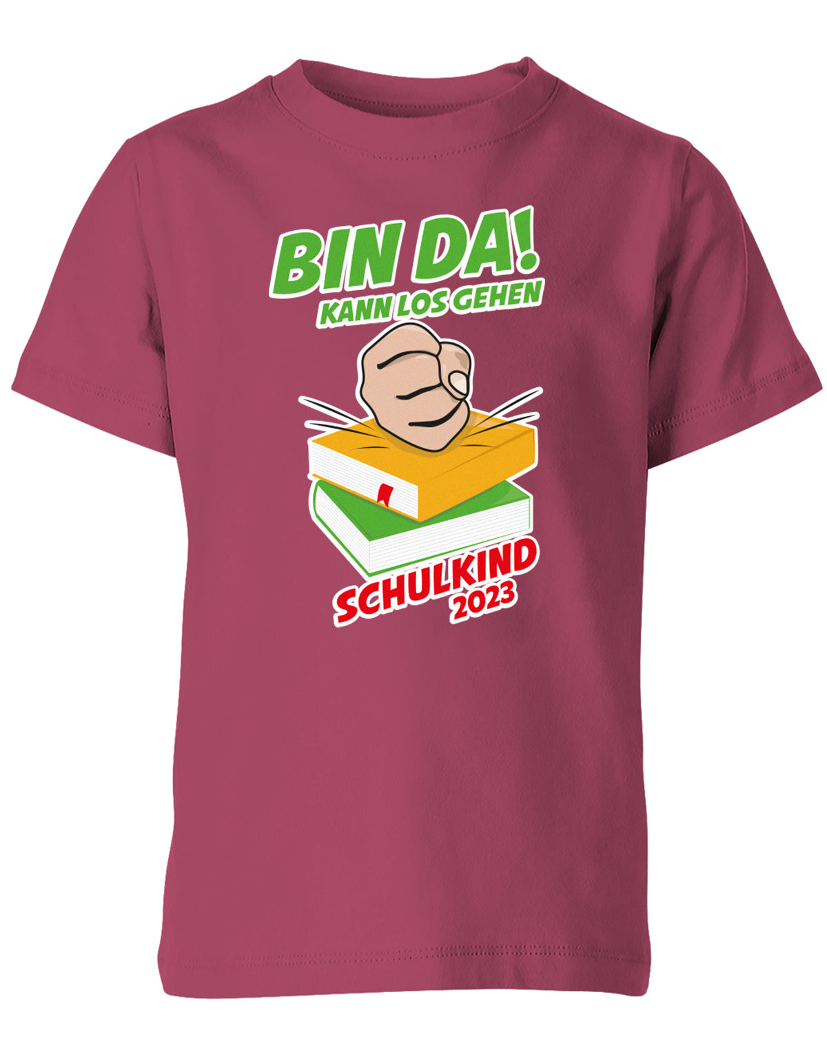 Bin Da kann los gehen Faust auf Bücher Schulkind 2023 - Einschulung Kinder T Shirt Sorbet