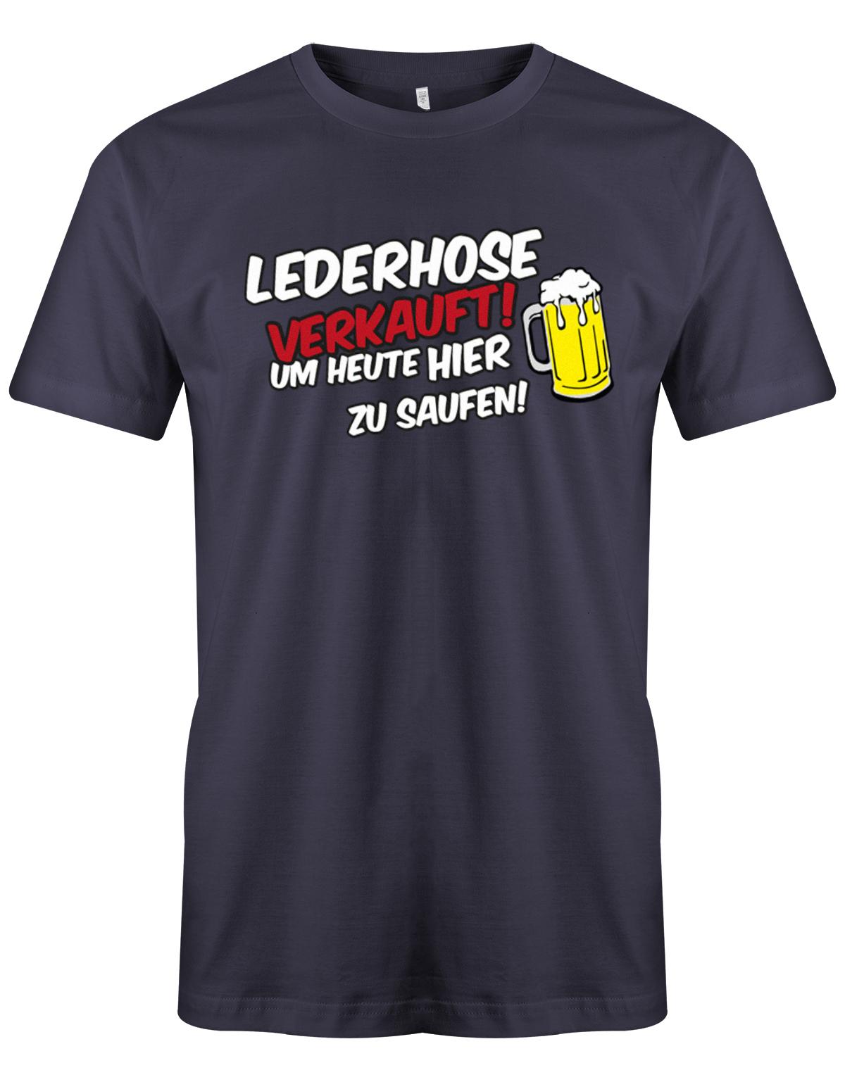 lederhose-verkauft-um-heute-hier-zu-saufen-herren-Shirt-Navy