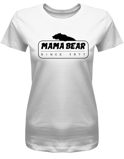 mama-Bear-Since-Wunschjahr-Damen-mama-Shirt-Weiss