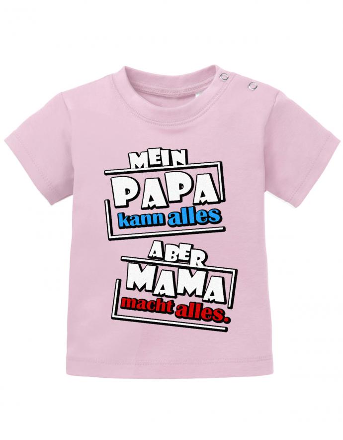 Lustiges Sprüche Baby Shirt Mein Papa kann alles, aber Mama macht alles. Rosa