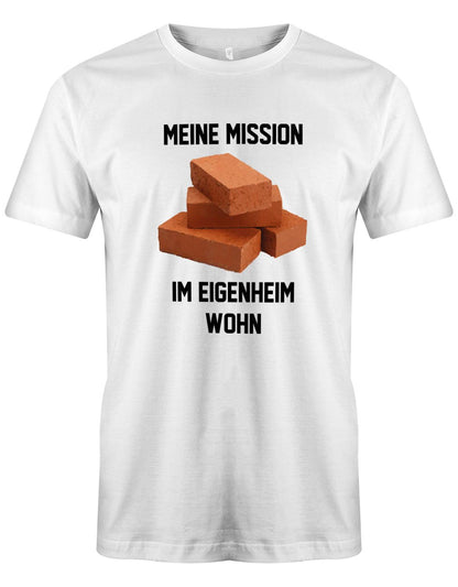 meine-mission-im-eigenheim-wohn-herren-Handwerker-Shirt-Bauherr-Herren-Weiss