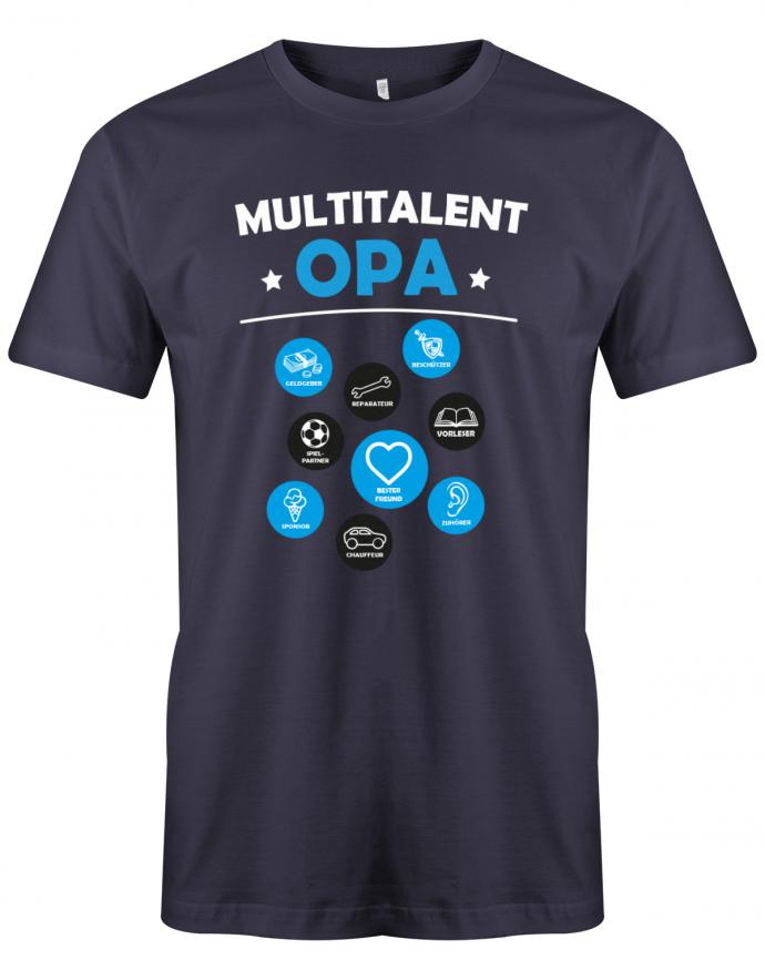 Opa T-Shirt – Multitalent Opa - Geldgeber - Reparateur - Beschützer - Vorleser - Spielpartner - Bester Freund - Zuhörer - Sponsor - Chauffeur. Navy