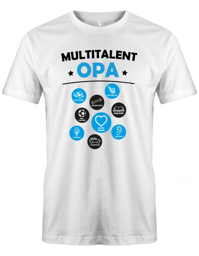 Opa T-Shirt – Multitalent Opa - Geldgeber - Reparateur - Beschützer - Vorleser - Spielpartner - Bester Freund - Zuhörer - Sponsor - Chauffeur. Weiss