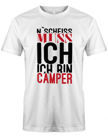 n-scheiss-muss-ich-ich-bin-camper-herren-shirt-weiss