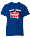 nicht-stoeren-maschine-in-betrieb-kinder-shirt-royalblau