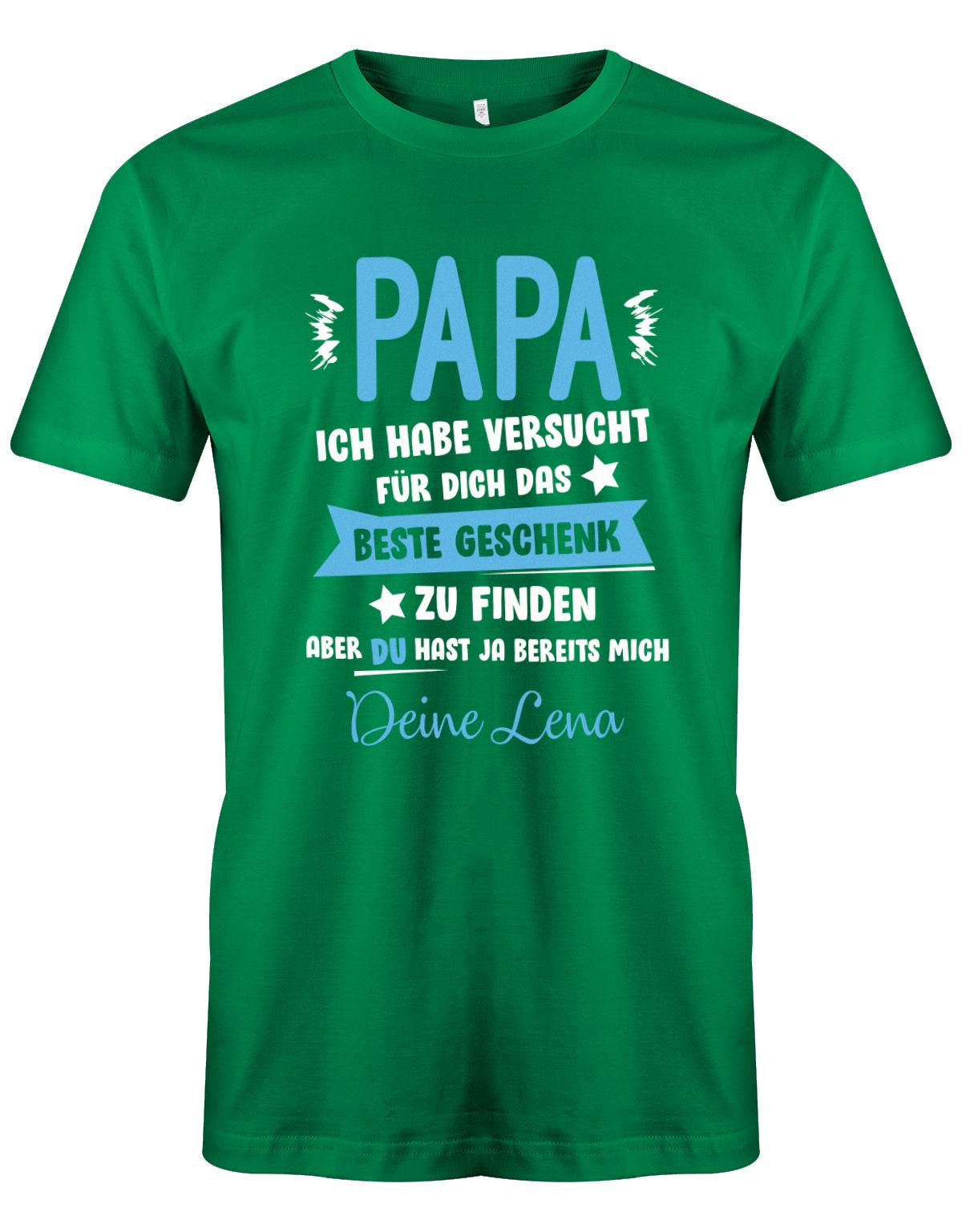 Papa ich habe versucht das beste Geschenk zu finden hast ja mich - Wunschname - Papa Shirt Herren Grün