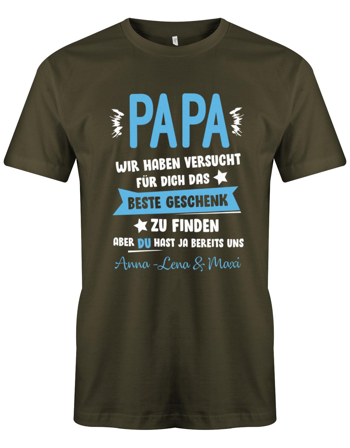 Papa wir haben versucht das beste Geschenk zu finden hast ja uns - Wunschname - Papa Shirt Herren myShirtStore Army