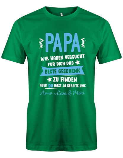 Papa wir haben versucht das beste Geschenk zu finden hast ja uns - Wunschname - Papa Shirt Herren myShirtStore Grün