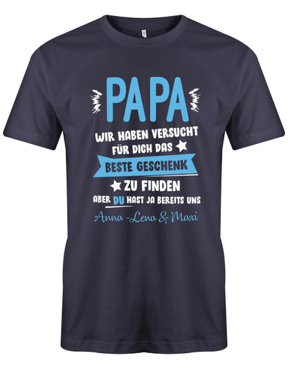 Papa wir haben versucht das beste Geschenk zu finden hast ja uns - Wunschname - Papa Shirt Herren myShirtStore Navy
