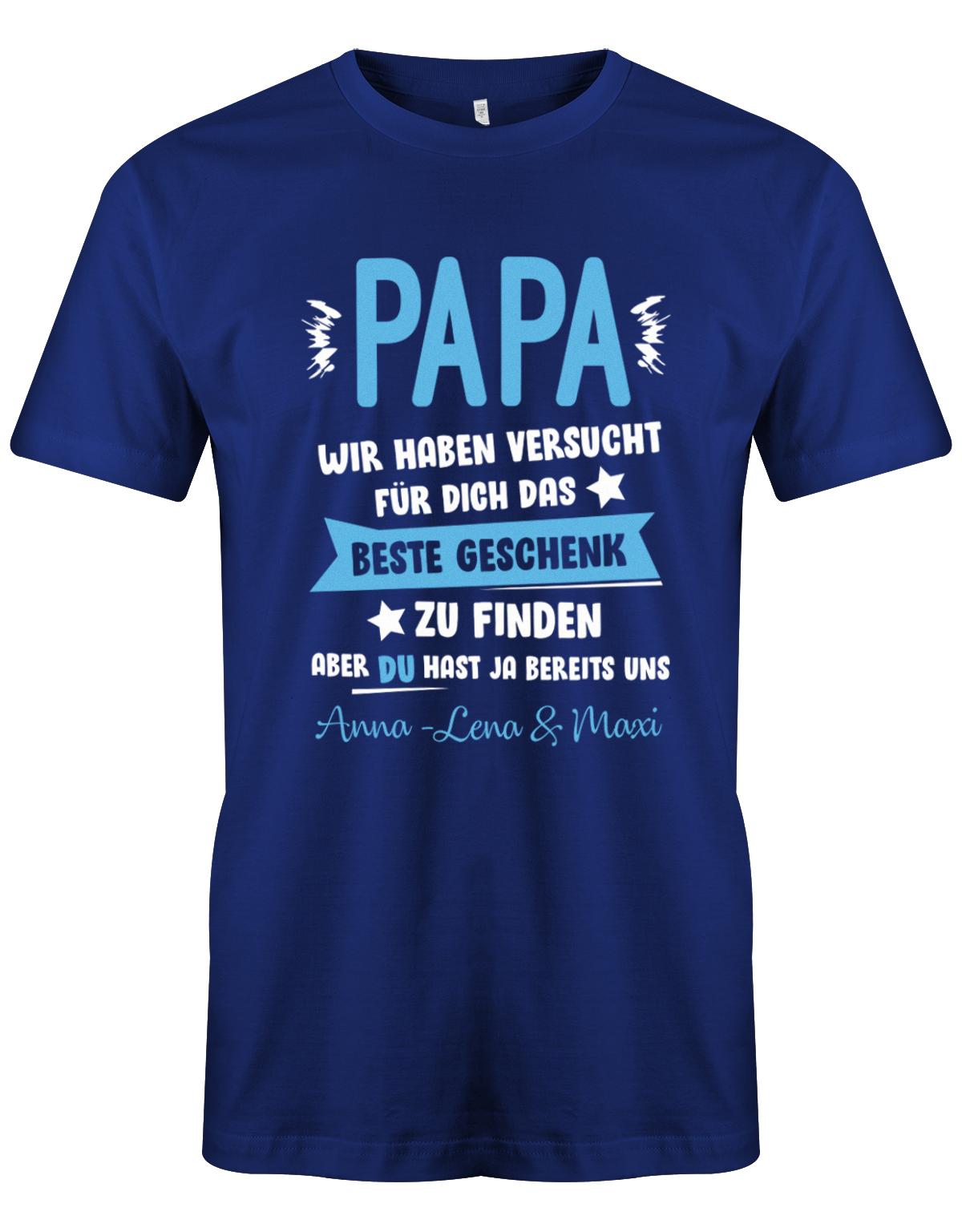 Papa wir haben versucht das beste Geschenk zu finden hast ja uns - Wunschname - Papa Shirt Herren myShirtStore Royalblau