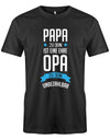 Opa T-Shirt Spruch für den werdenden Opa. Papa zu sein, ist eine Ehre, Opa zu sein unbezahlbar. Schwarz