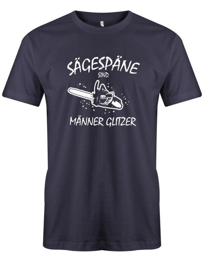 Holzfäller Shirt - Sägespäne sind Männerglitzer Motorsäge Navy