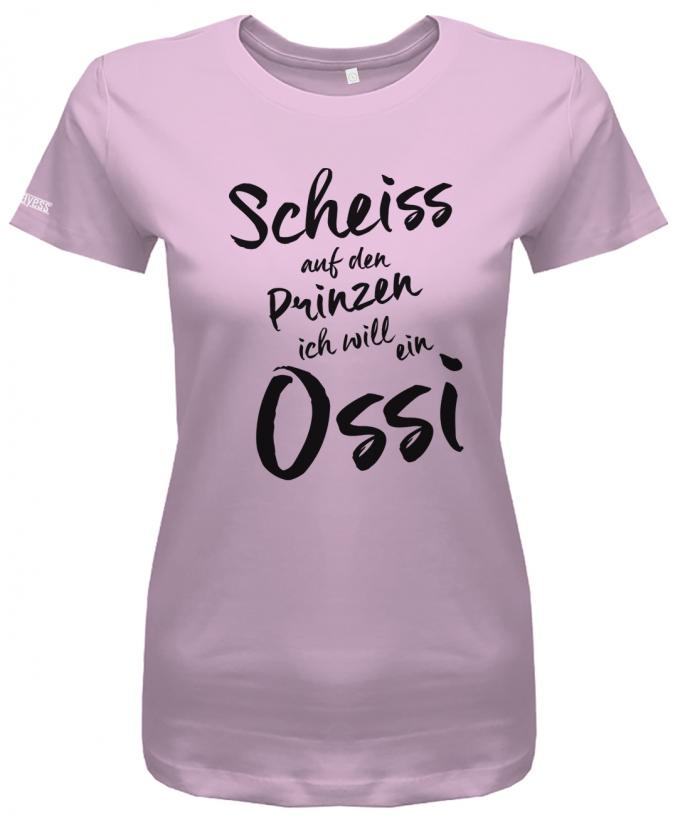 scheiss-auf-den-prinzen-ich-will-ein-ossi-damen-shirt-rosa