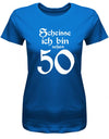 Lustiges T-Shirt zum 50. Geburtstag für die Frau Bedruckt mit Scheisse ich bin schon 50. Royalblau