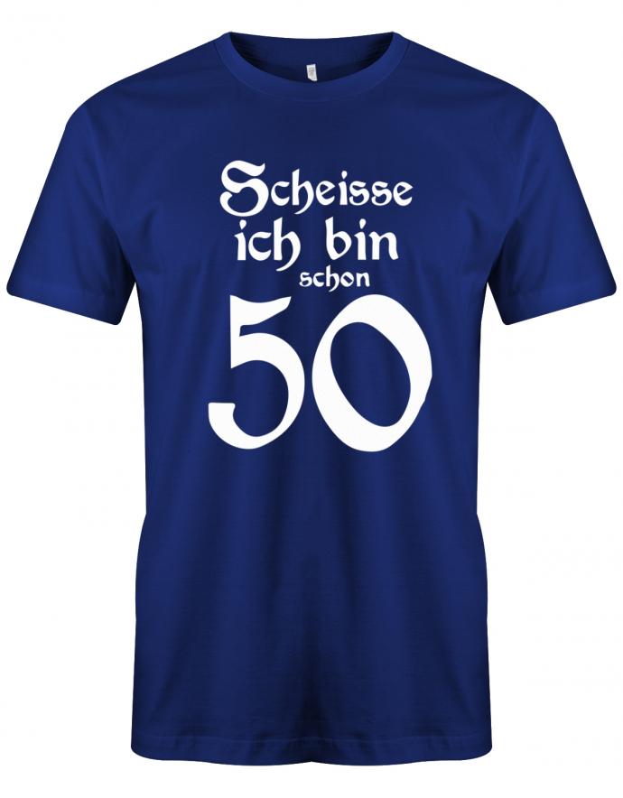 Lustiges T-Shirt zum 50. Geburtstag für den Mann Bedruckt mit Scheisse ich bin schon 50. Royalblau