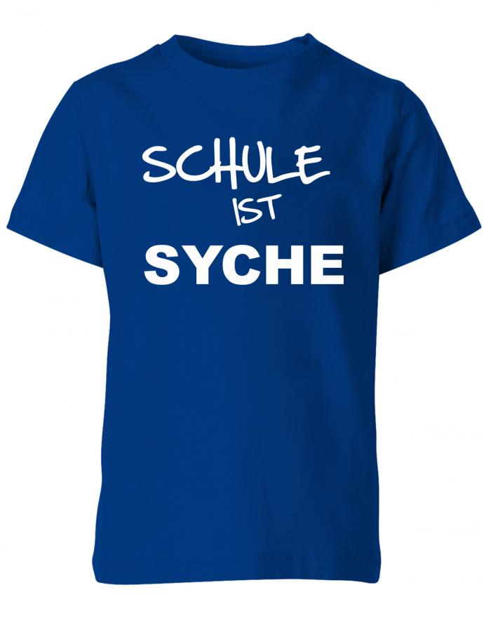 schule-ist-syche-kinder-shirt-royalblau