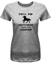 tell-me-nothing-from-the-Horse-Damen-Shirt-Grau