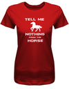 tell-me-nothing-from-the-Horse-Damen-Shirt-Rot