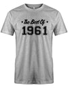 the-best-of-1961-geburtstag-herren-shirt-grau