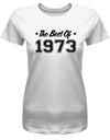 The Best of 1973 - Jahrgang 1973 Geschenk Frauen Shirt