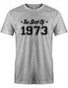 the-best-of-1973-geburtstag-herren-shirt-grau