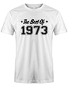 the-best-of-1973-geburtstag-herren-shirt-weiss