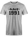 the-best-of-1991-geburtstag-herren-shirt-grau
