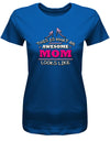 this-is-what-an-awesome-Mom-looks-like-Damen-Shirt-royalblau