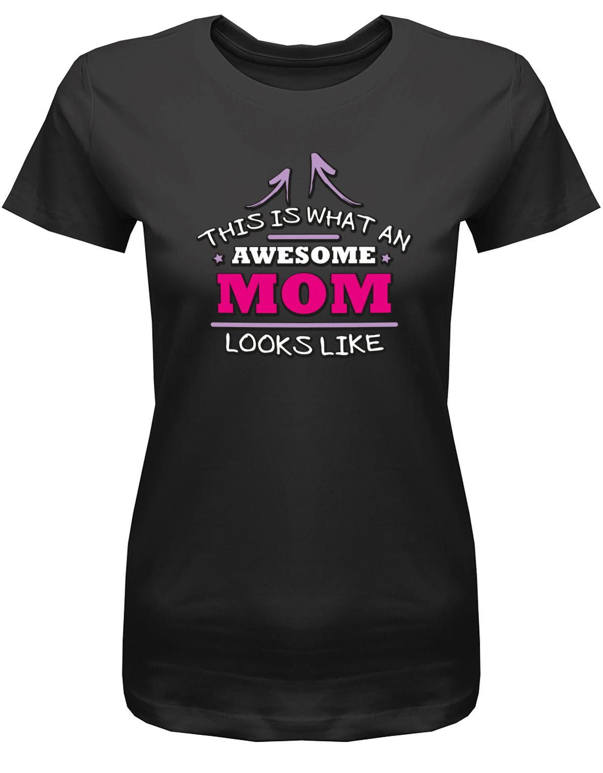 this-is-what-an-awesome-Mom-looks-like-Damen-Shirt-schwarz