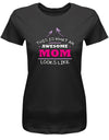 this-is-what-an-awesome-Mom-looks-like-Damen-Shirt-schwarz