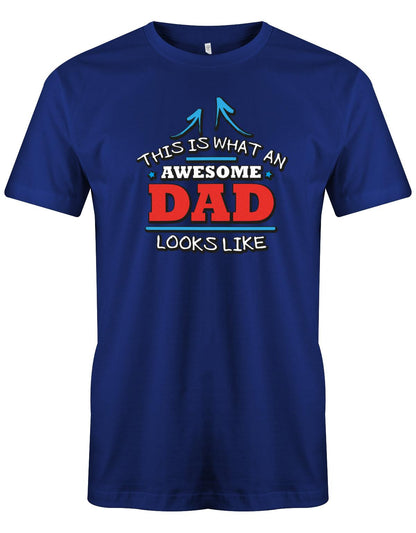 this-is-what-an-awseome-Dad-looks-like-Herren-papa-Shirt-Royalblau