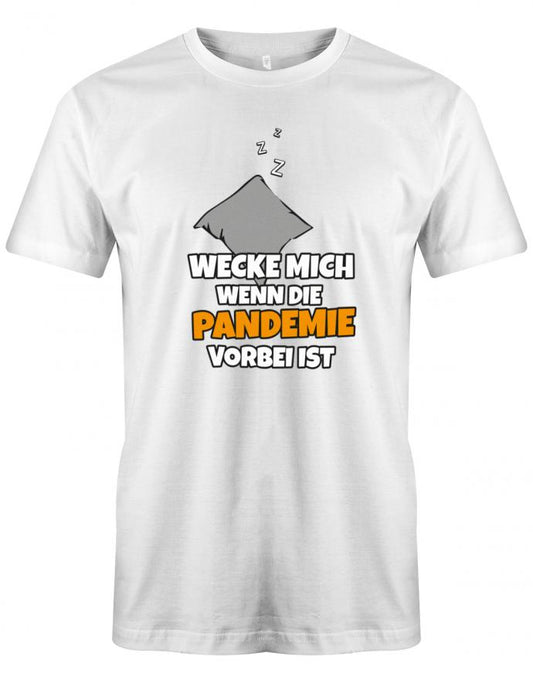 wecke-mich-wenn-die-pandemie-vorbei-ist-herren-shirt-weiss
