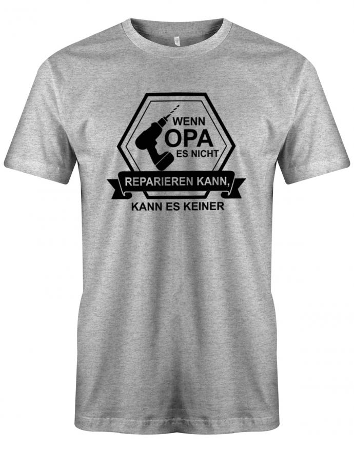 Opa T-Shirt – Wenn Opa es nicht reparieren kann, kann es keiner. Akkuschrauber Design. Grau