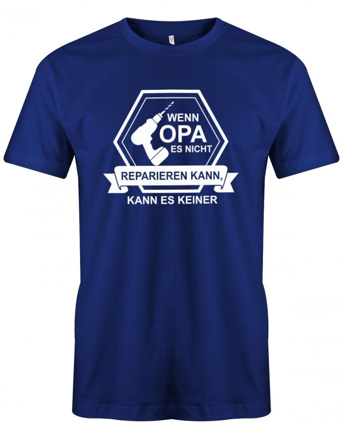 Opa T-Shirt – Wenn Opa es nicht reparieren kann, kann es keiner. Akkuschrauber Design. Royalblau