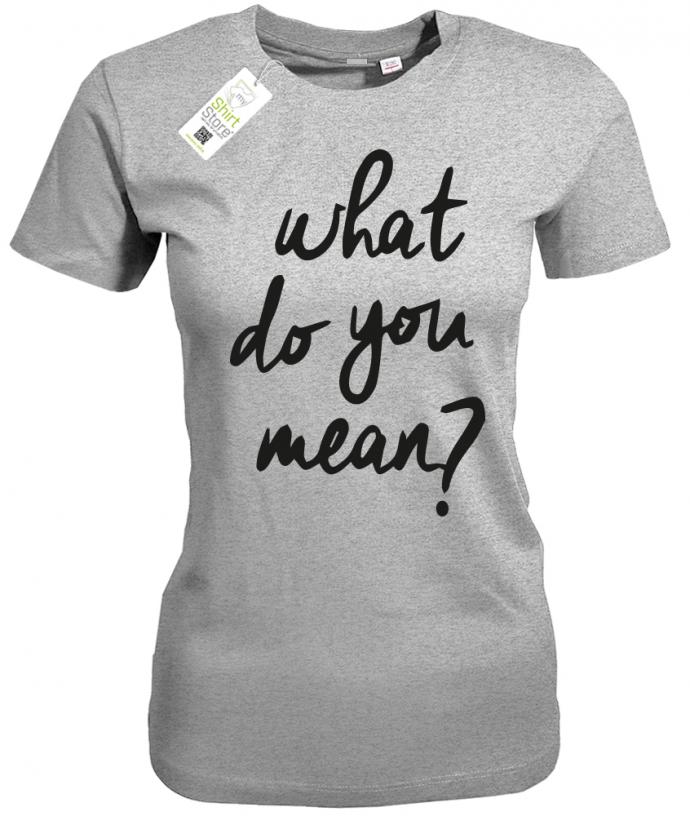 what-do-you-mean-damen-shirt-grau