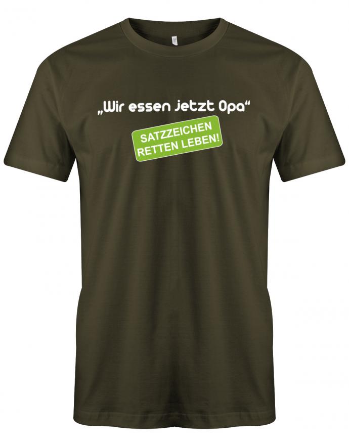 Opa T-Shirt. Wir essen jetzt Opa - Satzzeichen retten Leben! Army