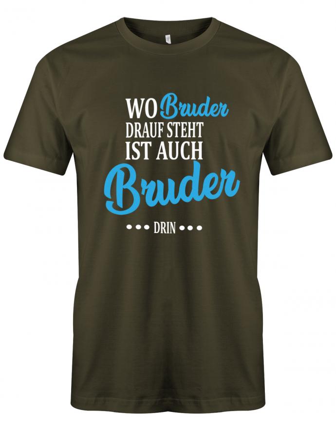 wo-bruder-drauf-steht-ist-auch-bruder-drin-herren-shirt-army