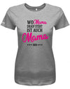 wo-mama-drauf-steht-ist-auch-mama-drin-damen-shirt-grau