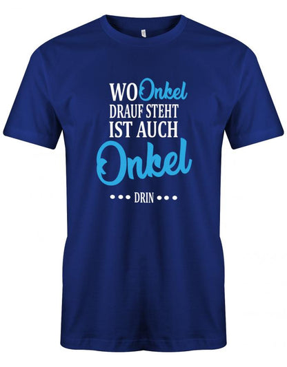 wo-onkel-drauf-steht-ist-auch-onkel-drin-herren-shirt-royalblau