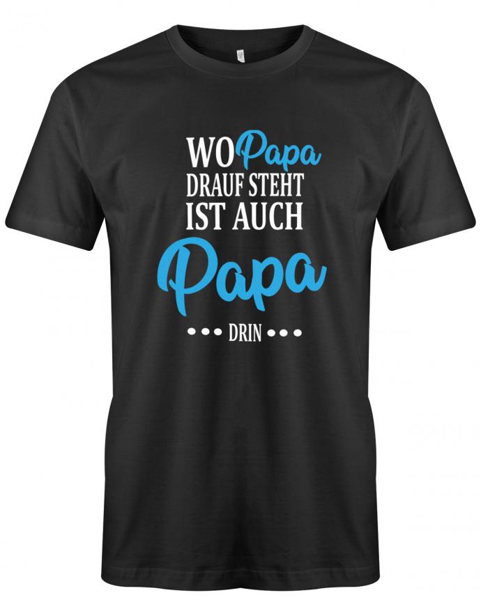 wo-papa-drauf-steht-ist-auch-papa-drin-herren-shirt-schwarz