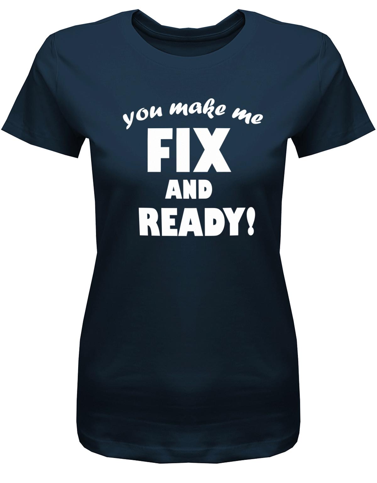 you-make-me-Fix-and-Ready-Damen-Shirt-Navy