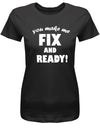 you-make-me-Fix-and-Ready-Damen-Shirt-SChwarz