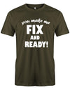 you-make-me-Fix-and-Ready-Herren-Shirt-Army
