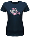 your-english-is-under-all-pig-Damen-Shirt-Navy