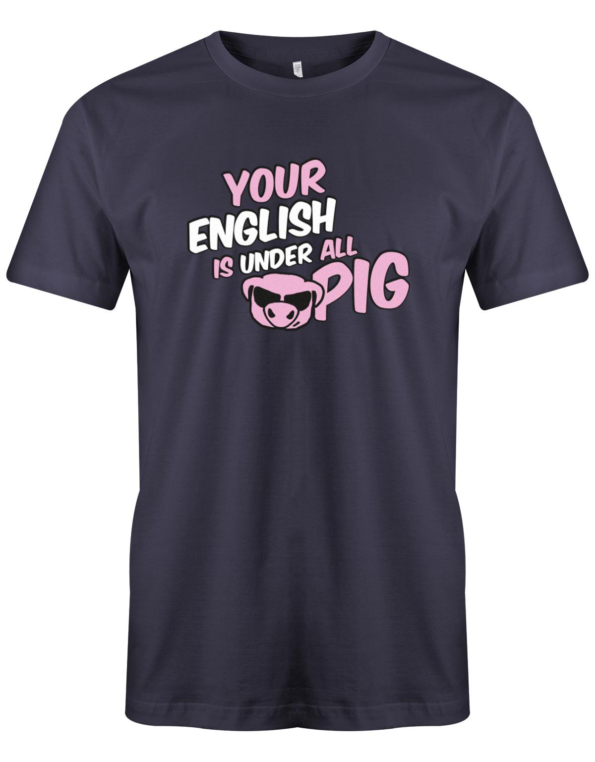 your-english-is-under-all-pig-Herren-Shirt-Navy